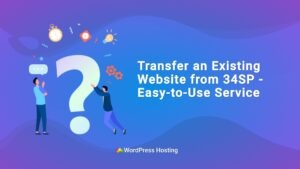 Same-Day Website, Email, DNS Migration, and Domain Transfer Service From 34SP to WordPress Hosting UK with Expert WordPress Technical Support