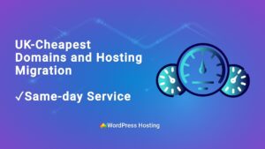 Reliable Website, Email, DNS Migration, and Domain Transfer Service From UK-Cheapest to WordPress Hosting UK with Advanced WordPress Technical Support