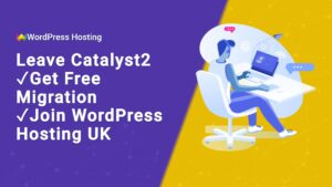 Rapid Response Website, Email, DNS Migration, and Domain Transfer Service From Catalyst2 to WordPress Hosting UK with 24-Hour WordPress Technical Support